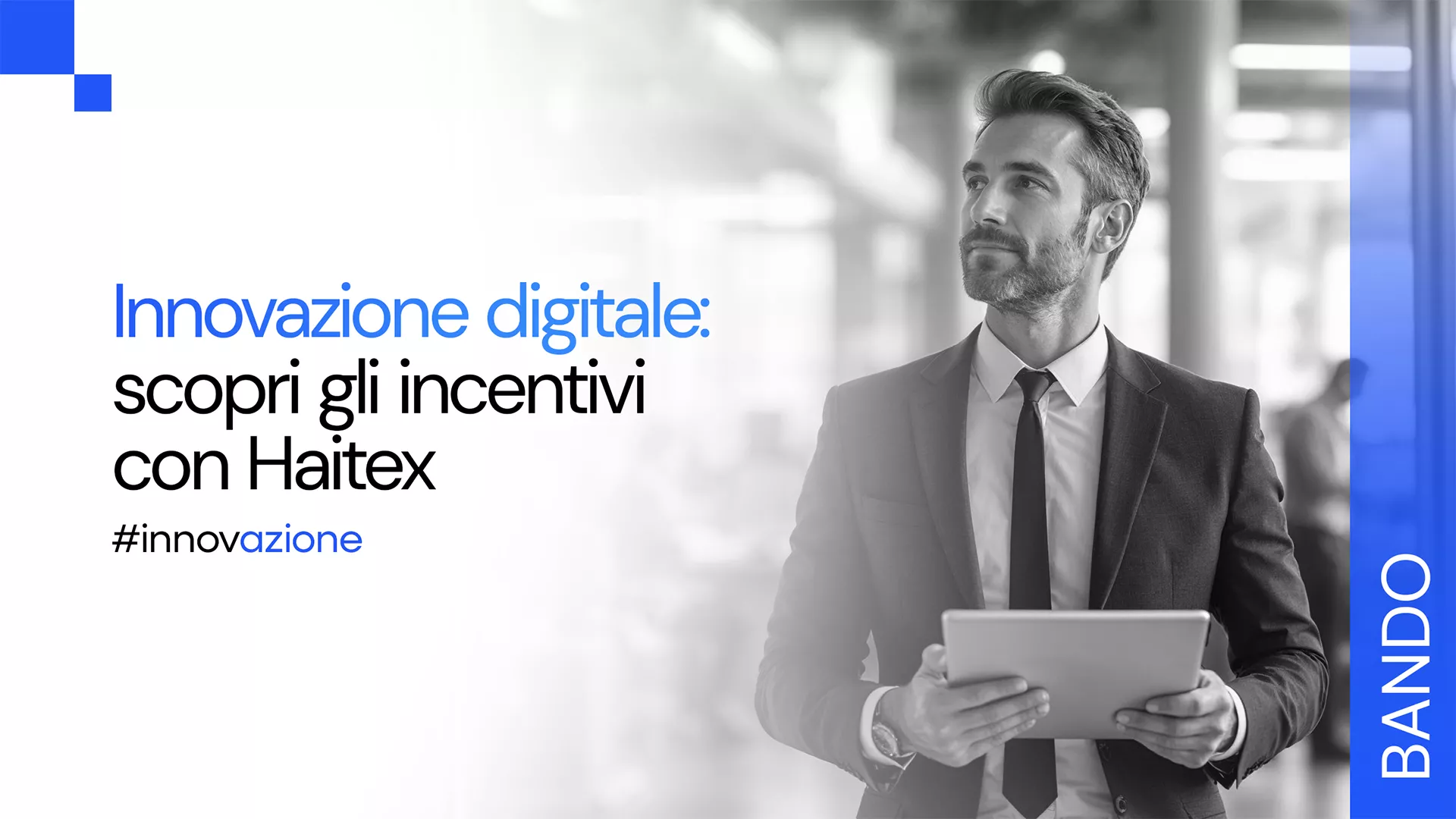 Incentivi per la digitalizzazione e l’innovazione aziendale: scopri come Haitex può supportarti