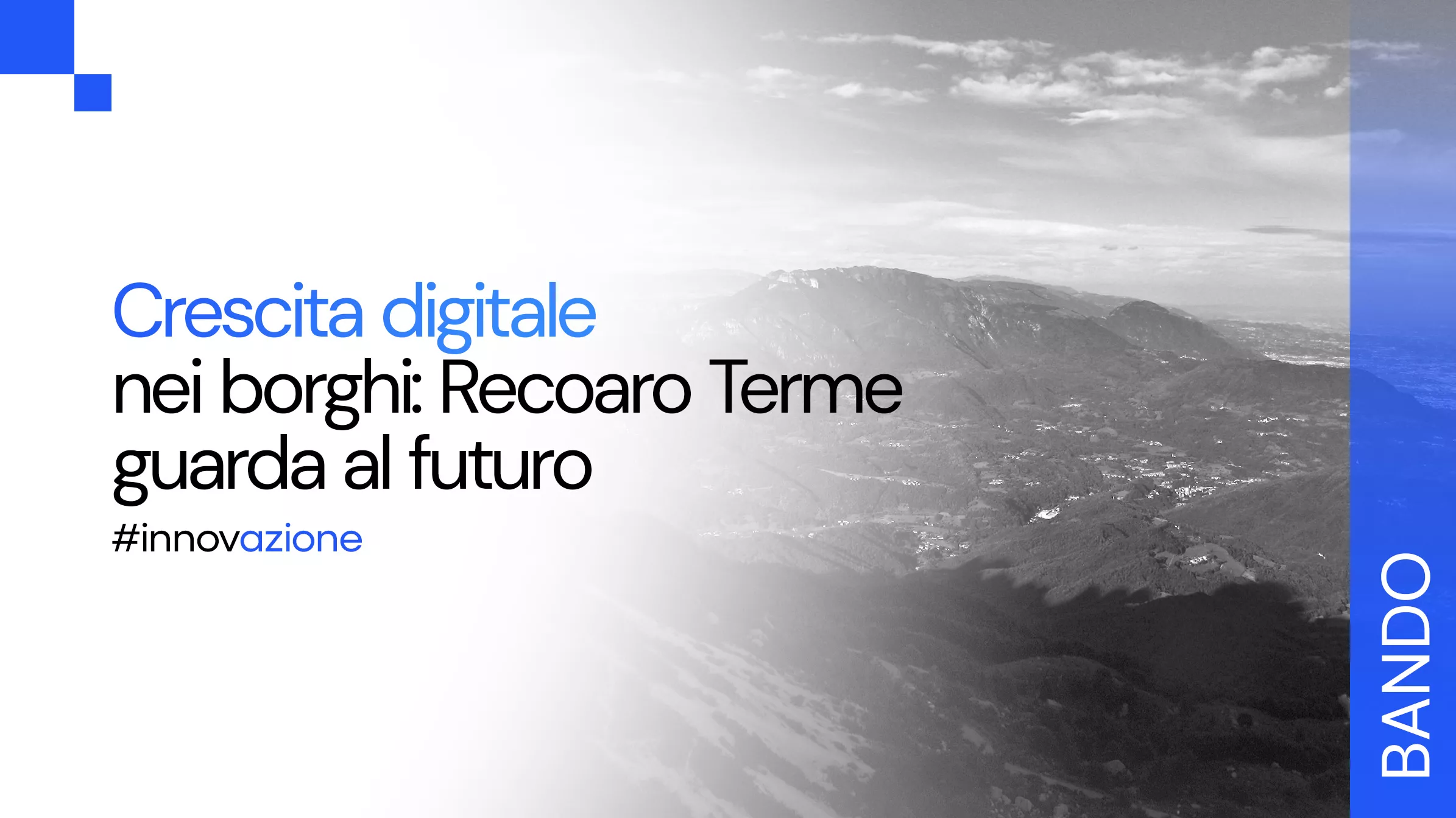 Nuove opportunità di crescita digitale con il bando per il rilancio del borgo di Recoaro Terme