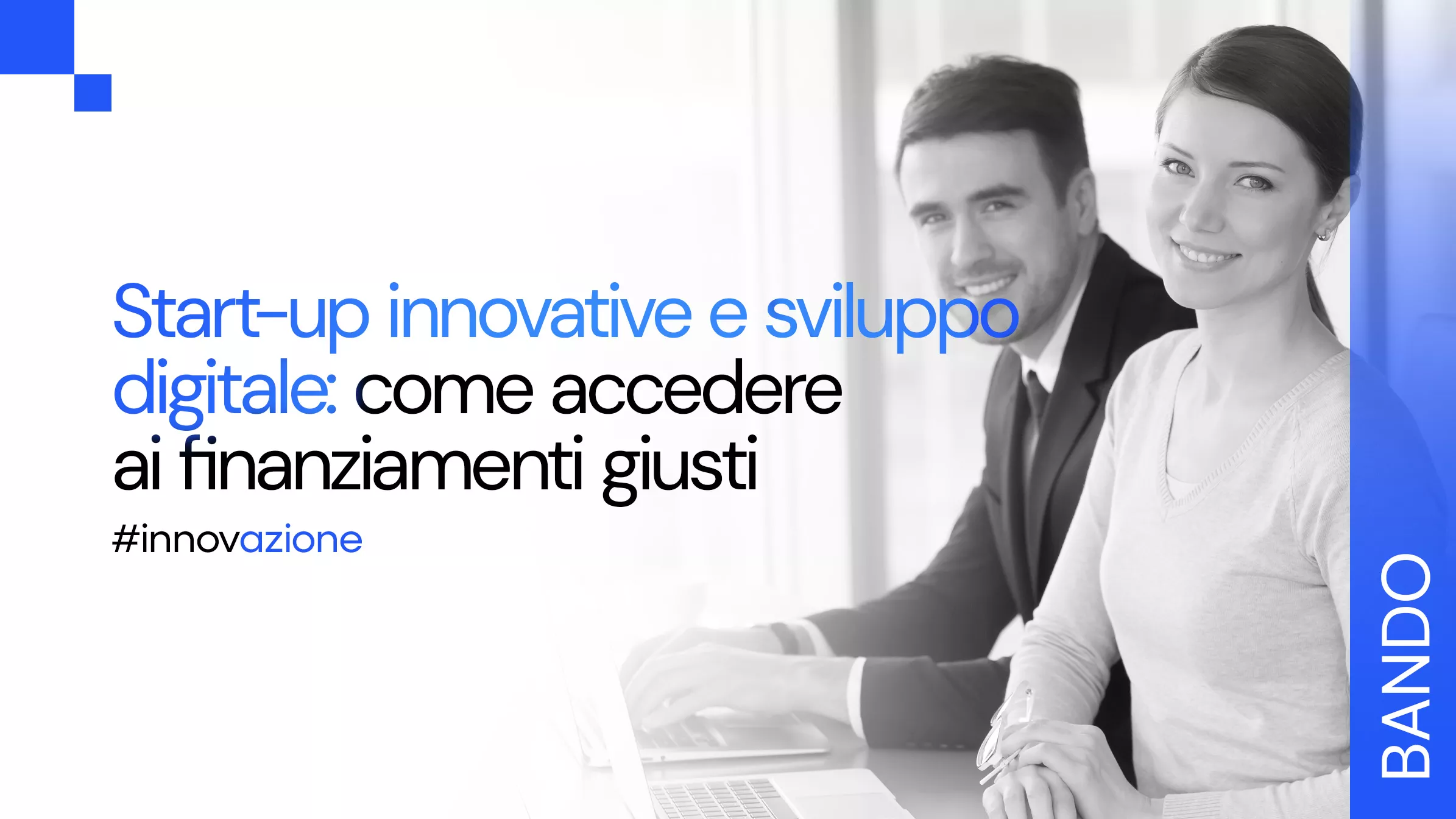 Finanziamenti per start-up innovative: un’opportunità concreta per lo sviluppo digitale