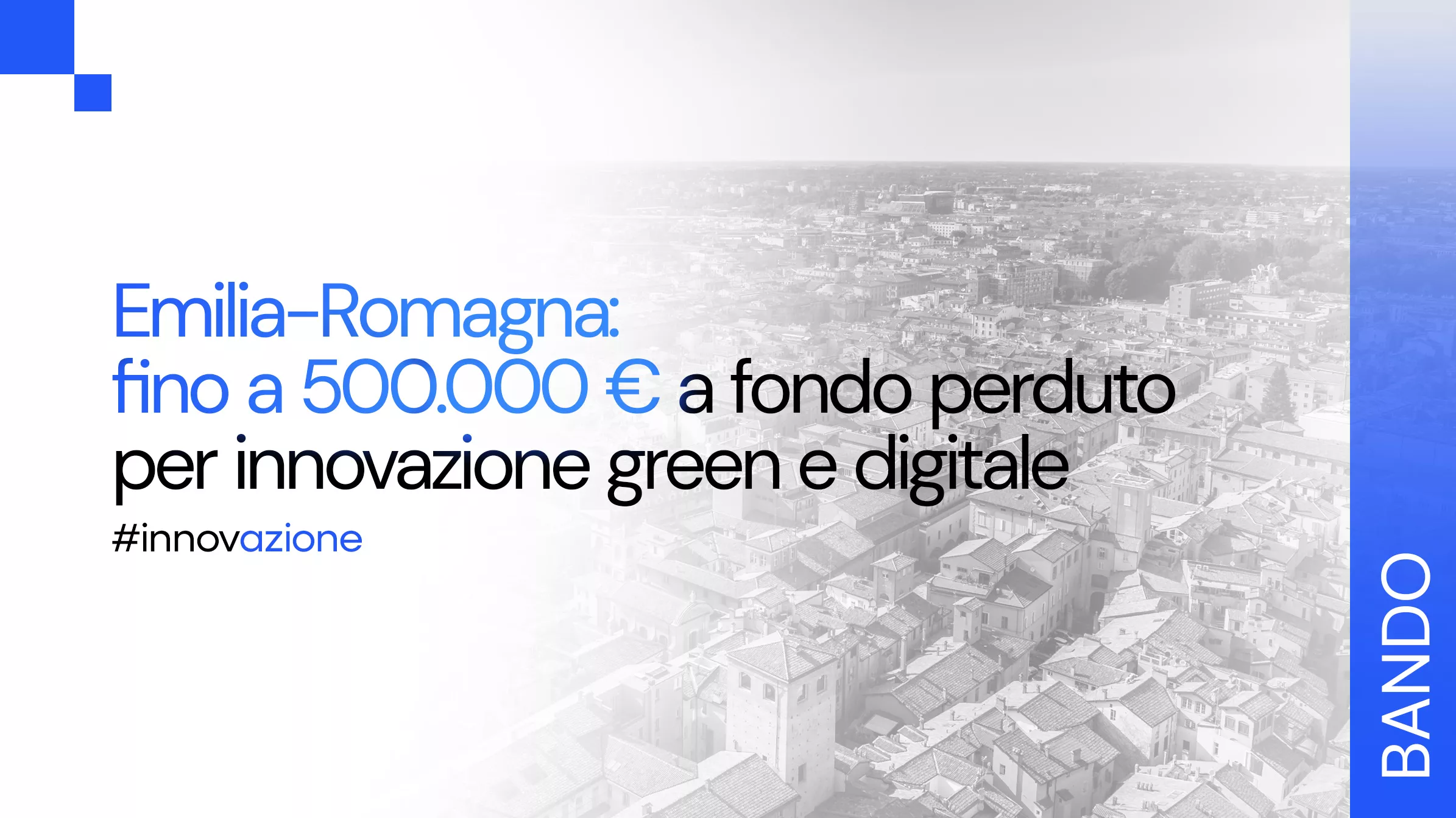 Regione Emilia-Romagna: fino a 500.000 € a fondo perduto per progetti green e digitali