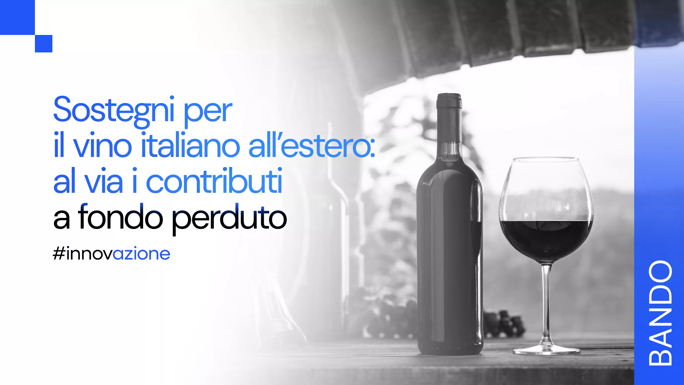 Opportunità per il settore vitivinicolo: contributi a fondo perduto per la promozione sui mercati esteri